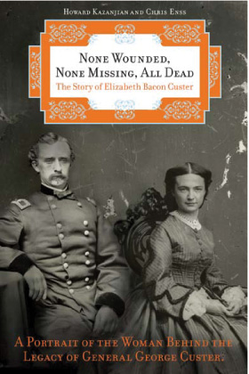 none wounded none missing all dead elizabeth custer